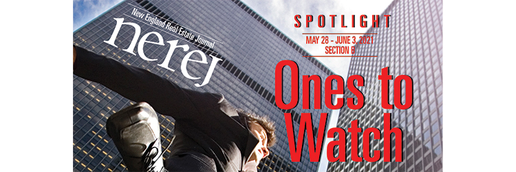 New England Real Estate Journal's <br>2021 Ones to Watch Spotlight